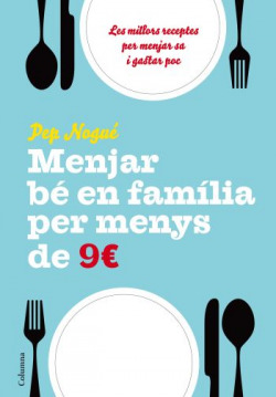Menjar be en familia per menys de 9 euros al dia