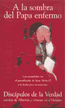 A LA SOMBRA DEL PAPA ENFERMO