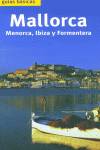 MALLORCA MENORCA IBIZA FORMENTERA GUIAS BASICAS S.