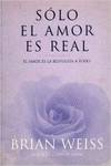 Solo el amor es real