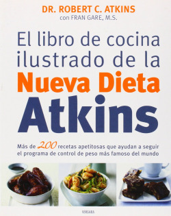 El libro de cocina ilustrado de la nueva dieta atkins
