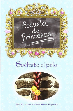 ESCUELA PRINCESAS, 3 (R) SUELTATE PELO