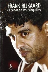 Frank rijkaard. el señor de los banquillos