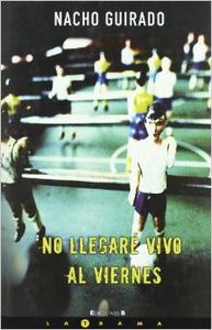 No llegare vivo al viernes
