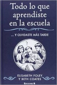 Todo lo que aprendiste en la escuela y olvidaste mas tarde