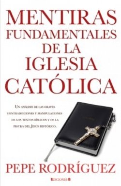 Mentiras fundamentales de la iglesia catolica