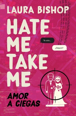 Hate me, take me:amor a ciegas