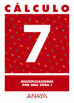 CALCULO 7:MULTIPLICACIONES POR UNA CIFRA