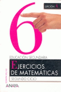 EJERC.MATEMAT.6-4ºESO (OPCION A)