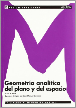 GEOMETRIA ANALITICA DEL PLANO Y DEL ESPACIO.(UNIVERSITARIA)