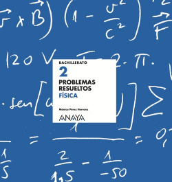 PROBLEMAS RESUELTOS FISICA 2º.BACHILLERATO.