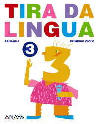 TIRA DA LINGUA 3 (1º.) *EN GALEGO*GLOBALIZADO