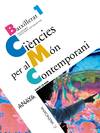 CIENCIES PER MON CONTEMPORANI 1R.BATXILLERAT