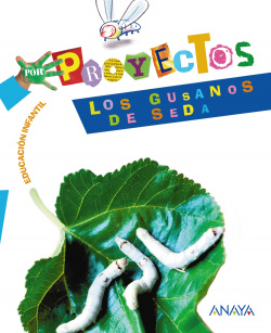 PROYECTO 5.GUSANOS SEDA (5 AÑOS) /INFANTIL