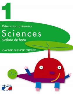 SCIENCES 1º PRIM.*NOTIONS BASE* (CONOCIMIENTO FRANCES)