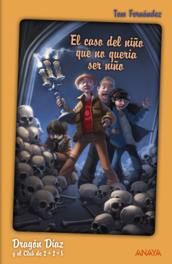 Dragón Díaz y el Club de 2 + 2 = 5. El caso del niño que no quería ser niño