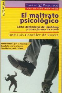 El maltrato psicologico....mobbing y otras formasde acoso