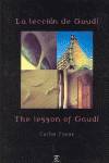 La lección de Gaudí = The lesson of Gaudi