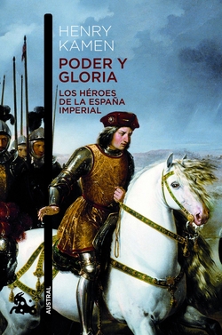 PODER Y GLORIA. LOS HÈROES DE LA ESPAÑA IMPERIAL