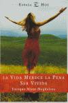 La vida merece la pena ser vivida