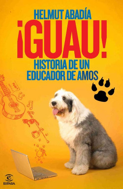 íGuau! Historia de un educador de amos