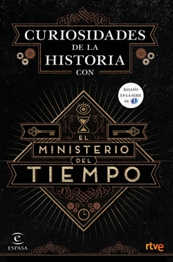 Curiosidades de la historia con el ministerio del tiempo