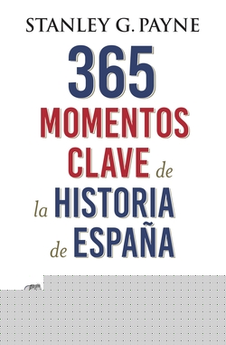 365 MOMENTOS CLAVE DE LA HISTORIA DE ESPAÑA