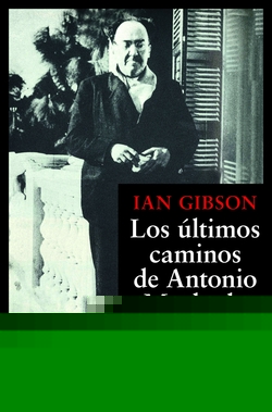 LOS ÚLTIMOS CAMINOS DE ANTONIO MACHADO