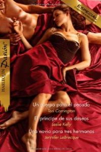 Un cuerpo para el pecado ; El príncipe de sus deseos ; Una novia para tres herma