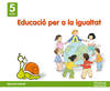 Infantil 5 años ed. valores ed.igualdad (val)