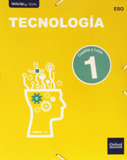 Tecnología 1.º ESO Inicia Dual Libro del alumno. Castilla Le