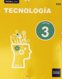 Tecnología 3.º ESO Inicia Dual Libro del alumno. Asturias