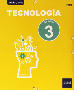 Tecnología 3.º ESO Inicia Dual Libro del alumno. Cantabria