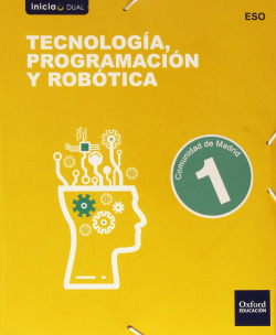 Tecnología Programación y Robótica I Inicia Dual. Libro del