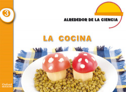 Alrededor de la Ciencia 4 Años. La Cocina
