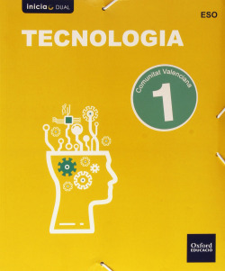 Tecnología 1.º ESO Inicia Dual. Libro del Alumno. Valenciano