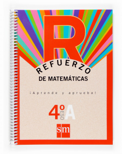 Refuerzo de matemáticas. ¡Aprende y aprueba! Opción A 4ºESO