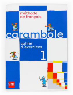 CARAMBOLE 1 CAHIER EXERCISES 5ºPRIM. FRANCES
