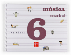 (VAL).(09).MUSICA 6E.PRIM.-EN CLAU DE SOL-