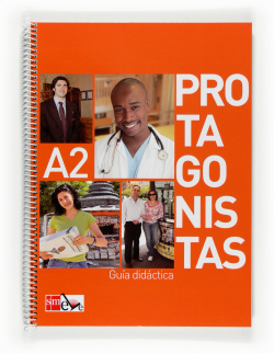 PROTAGONISTAS INTERNACIONAL A2 - Guía didáctica