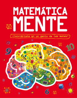 Matemática mente. ¡Conviértete en un genio de las mates!