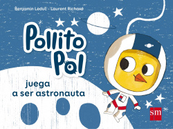 Mi pollito Pol juega a ser astronauta
