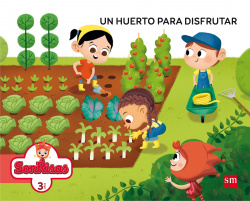 Un huerto para disfrutar 3 años Proyecto infantilL En tus manos 2017