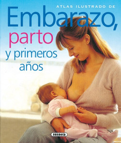 Atlas ilustrado de embarazo, parto y primeros años