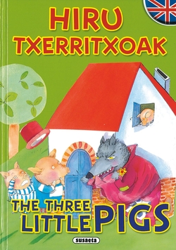 Hiru txerritxoak/the three little pigs