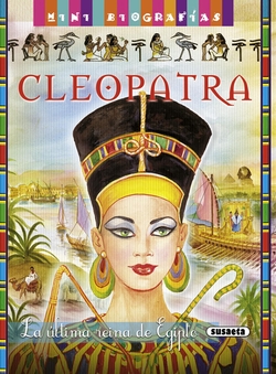 Cleopatra. La última reina de Egipto