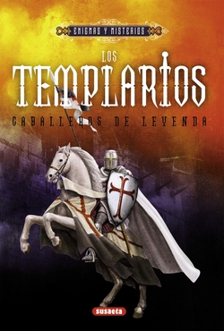 Templarios. Caballeros de leyenda.