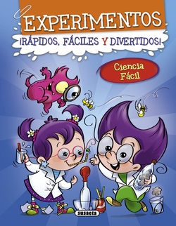 Experimentos:¡rápidos, fáciles y divertidos!