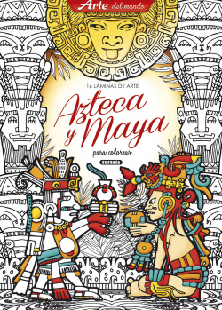 Azteca y maya: 16 láminas de arte