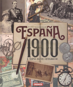 ESPAÑA 1900 A TRAVÈS DE SUS FOTOGRAFÍAS
